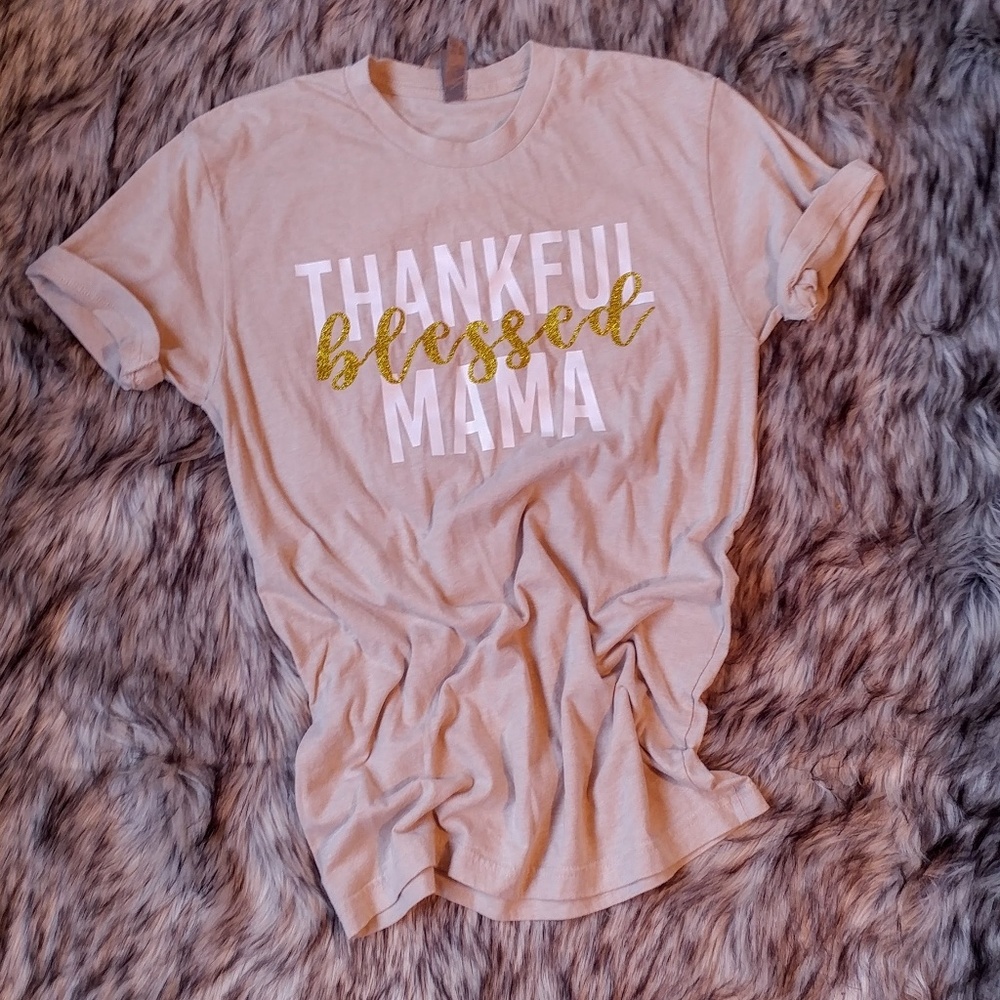 Thankful Blessed Mama/ Mama Shirt/ Graphic Tee